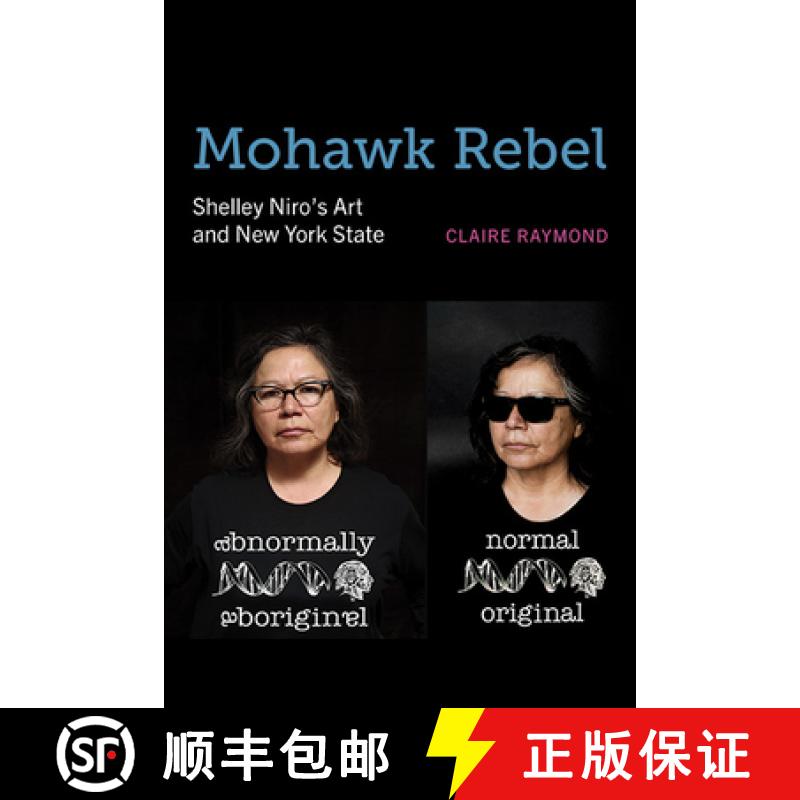 预订 Mohawk Rebel : Shelley Niro's Art and New York State [9798855800906]