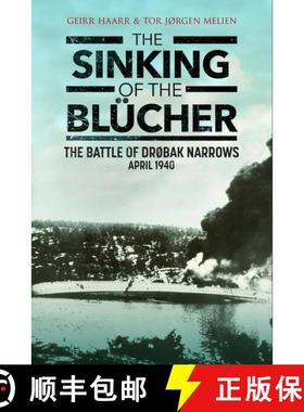 【3-4周达】The Sinking of the Blücher: The Battle of Drøbak Narrows: April 1940 [9781784389673]