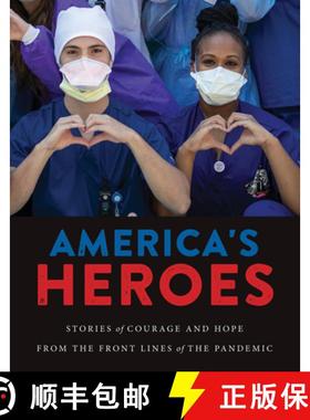预订 America's Heroes: Stories of Courage and Hope from the Frontlines of the Pandemic [9781629378589]