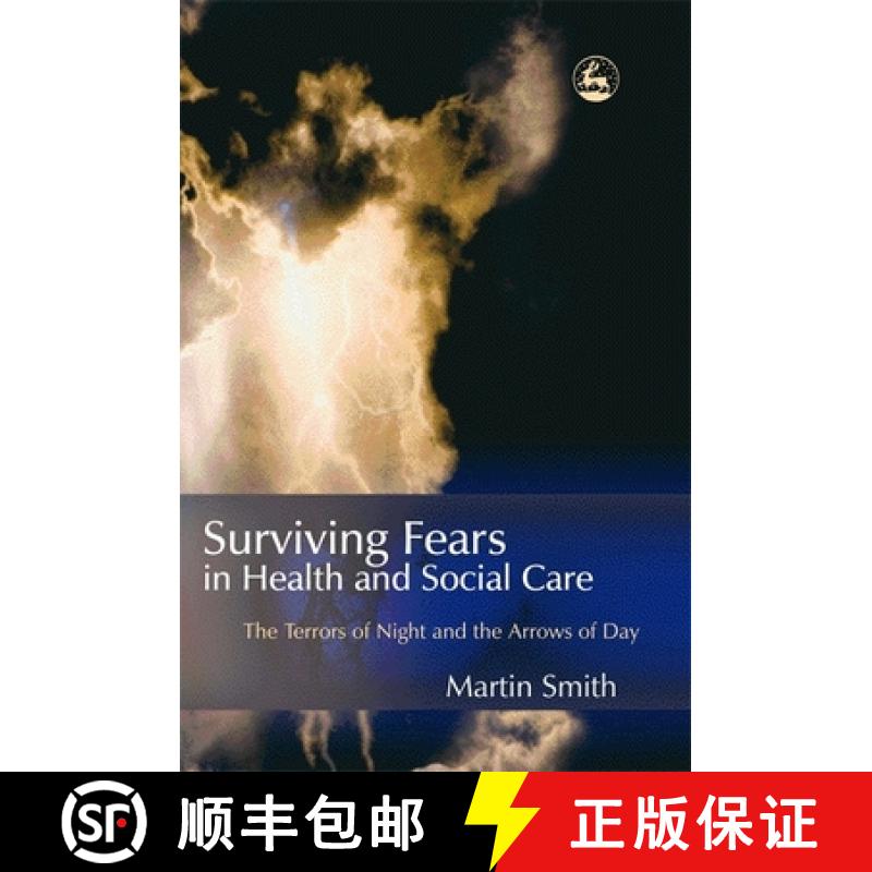 【3-4周达】Surviving Fears in Health and Social Care: The Terrors of Night and the Arrows of Day [9781843101802]
