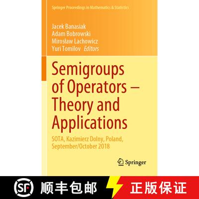 【3-4周达】Semigroups of Operators - Theory and Applications : SOTA, Kazimierz Dolny, Poland, Septemb... [9783030460815]
