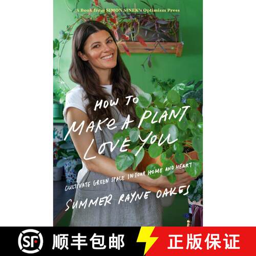 【3-4周达】精装 How to Make a Plant Love You: Cultivate Green Space in Your Home and Heart [9780525540281]