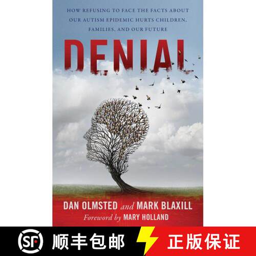 【3-4周达】Denial: How Refusing to Face the Facts about Our Autism Epidemic Hurts Children, Families,... [9781510788046]