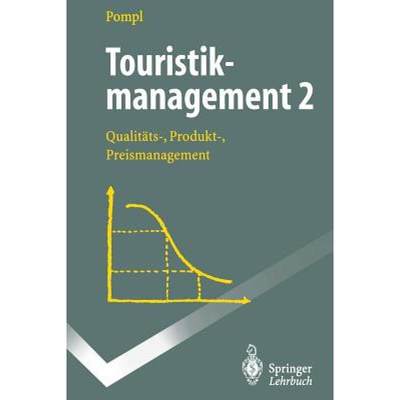 【4周达】Touristikmanagement 2 : Qualitäts-, Produkt-, Preismanagement [9783540608622]