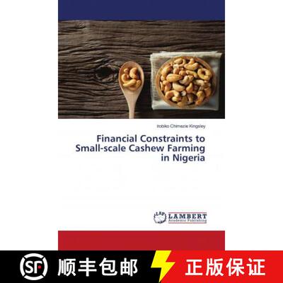 预订 Financial Constraints to Small-scale Cashew Farming in Nigeria [9786202686068]