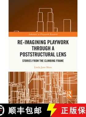 【3-4周达】Re-imagining Playwork through a Poststructural Lens: Stories from the Climbing Frame [9781032028422]