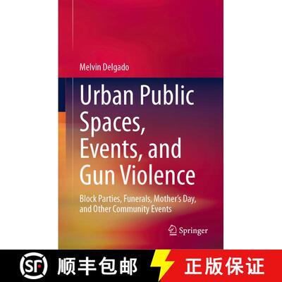 【3-4周达】精装 Urban Public Spaces, Events, and Gun Violence: Block Parties, Funerals, Mother's Day,... [9783031670183]