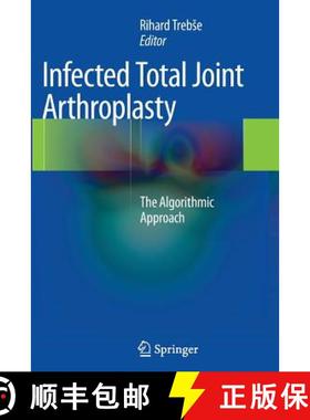 【3-4周达】Infected Total Joint Arthroplasty : The Algorithmic Approach [9781447162308]