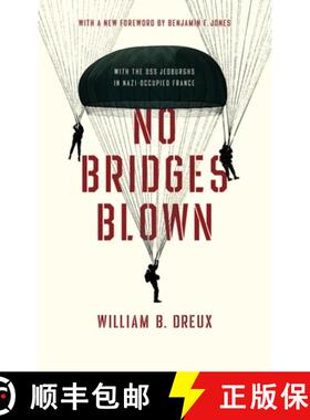 【3-4周达】No Bridges Blown – With the OSS Jedburghs in Nazi–Occupied France [9780268107970]