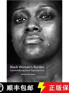 【3-4周达】Black Woman's Burden: Commodifying Black Reproduction [9780230113169]