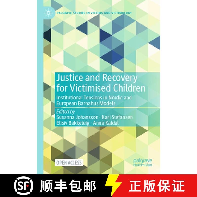 【3-4周达】Justice and Recovery for Victimised Children : Institutional Tensions in Nordic and Europe... [9783031532320]