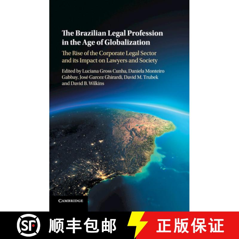 【3-4周达】The Brazilian Legal Profession in the Age of Globalization: The Rise of the Corporate Lega... [9781316634981]