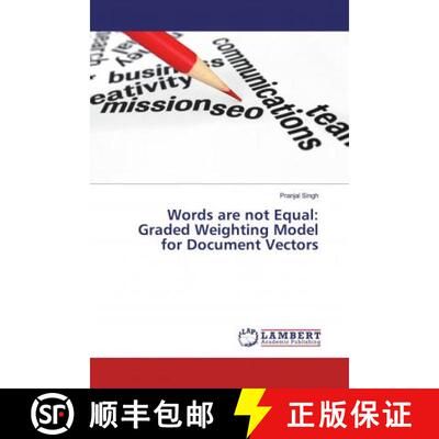 预订 Words are not Equal: Graded Weighting Model for Document Vectors [9786139910229]