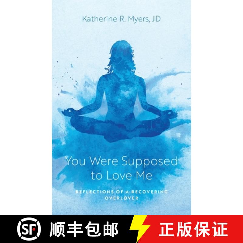预订 You Were Supposed to Love Me: Reflections of a Recovering Overlover [9798822975095]