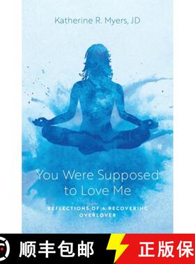 预订 You Were Supposed to Love Me: Reflections of a Recovering Overlover [9798822975095]