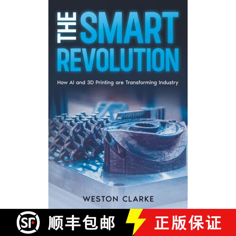 【3-4周达】The Smart Revolution: How AI and 3D Printing are Transforming Industry [9781456656300]