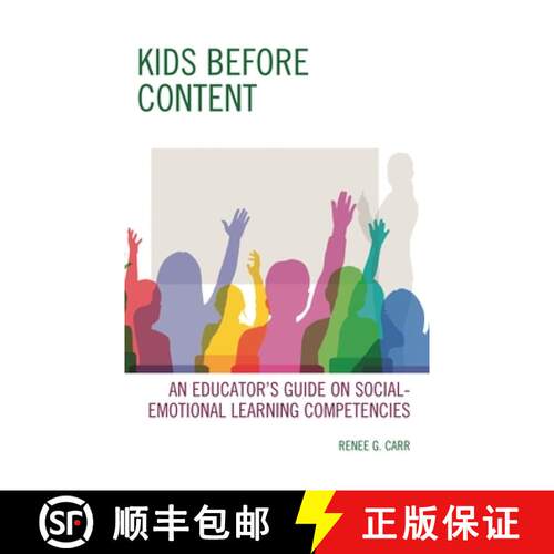 【3-4周达】精装 Kids Before Content : An Educator's Guide on Social-Emotional Learning Competencies [9781475865790]