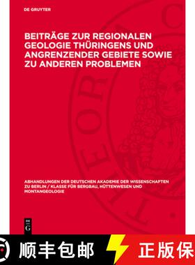 预订 Beiträge Zur Regionalen Geologie Thüringens Und Angrenzender Gebiete Sowie Zu Anderen Probleme... [9783112722060]