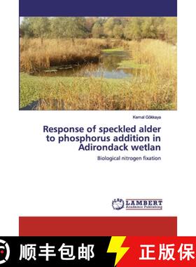 预订 Response of speckled alder to phosphorus addition in Adirondack wetlan [9786200470331]