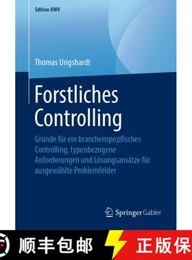 【3-4周达】Forstliches Controlling: Grunde Fur Ein Branchenspezifisches Controlling, Typenbezogene An... [9783658246693]
