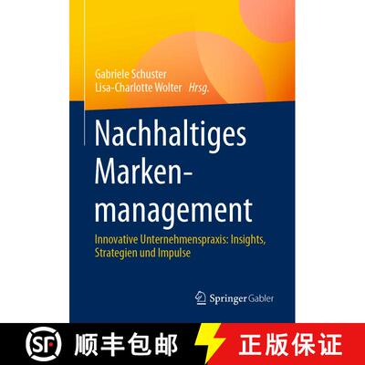 【3-4周达】Nachhaltiges Markenmanagement : Innovative Unternehmenspraxis: Insights, Strategien und Im... [9783658425685]
