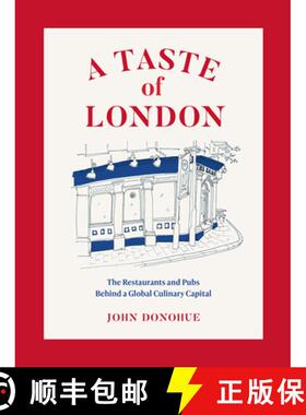 【3-4周达】A Taste of London: Restaurants, Pubs, and Taverns Behind the Culinary Capital of the World [9781419742880]