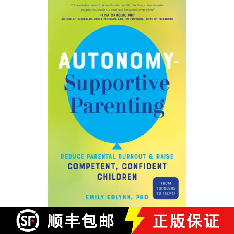 预订 Autonomy-Supportive Parenting: Reduce Parental Burnout and Raise Competent, Confident Children [9781641709767]