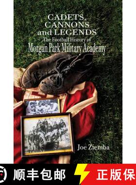 【3-4周达】Cadets, Cannons and Legends: The Football History of Morgan Park Military Academy [9781642373417]