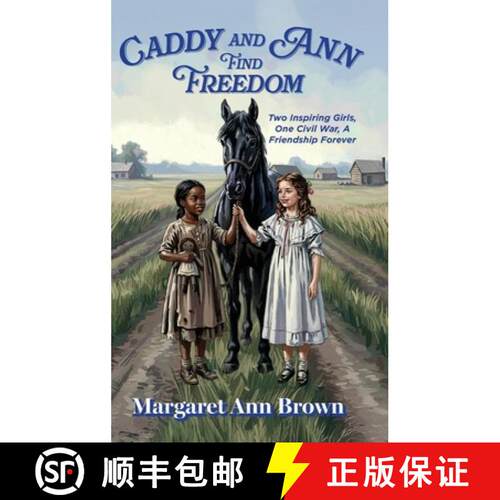 【3-4周达】精装 Caddy and Ann Find Freedom: Two Inspiring Girls, One Civil War, A Friendship Forever [9798318806735]