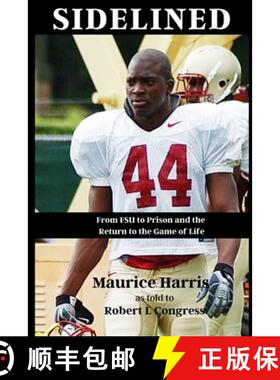 【3-4周达】Sidelined: From FSU to Prison and the Return to the Game of Life [9780692152775]