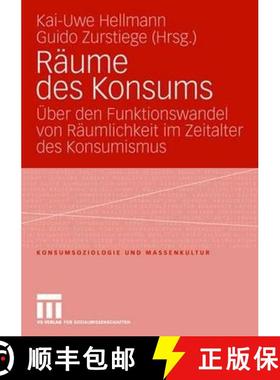 【3-4周达】Raume Des Konsums: UEber Den Funktionswandel Von Raumlichkeit Im Zeitalter Des Konsumismus [9783531152035]