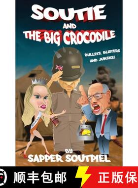 预订 Soutie and the Big Crocodile: Bullets, Blisters and Jukskei [9780639829029]