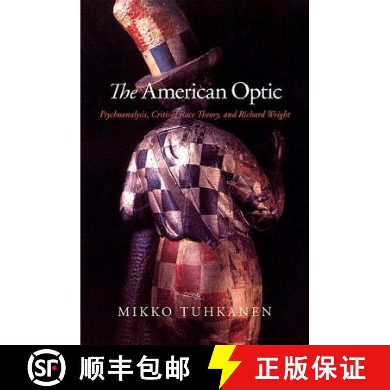 【3-4周达】The American Optic: Psychoanalysis, Critical Race Theory, and Richard Wright [9781438427638]