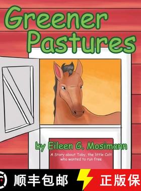 预订 Greener Pastures: A Story About Toby, The Little Colt Who Wanted To Run Free [9798893303582]