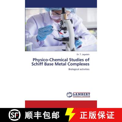 【3-4周达】Physico-Chemical Studies of Schiff Base Metal Complexes [9786207806553]