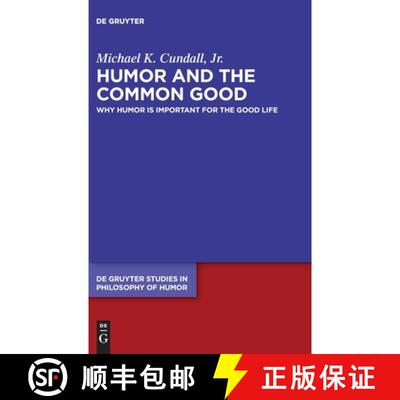 【3-4周达】精装 Humor and the Common Good – Why Humor Is Important for the Good Life [9783110760118]