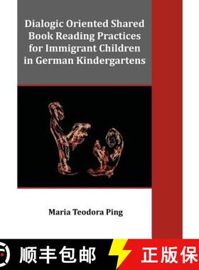 【3-4周达】Dialogic Oriented Shared Book Reading Practices for Immigrant Children in German Kindergar... [9781612337869]