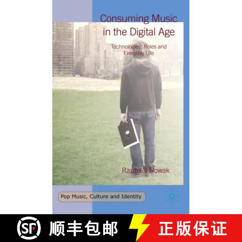 【2-3周达】Consuming Music in the Digital Age: Technologies, Roles and Everyday Life [9781137492555]