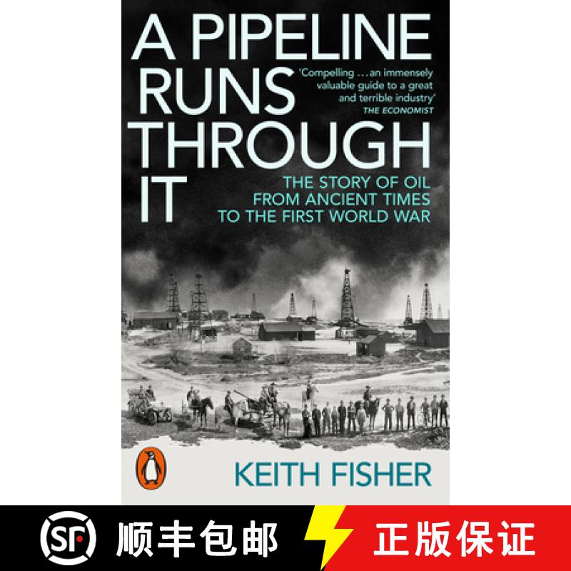 【3-4周达】A Pipeline Runs Through It : The Story of Oil from Ancient Times to the First World War [9780141999630]