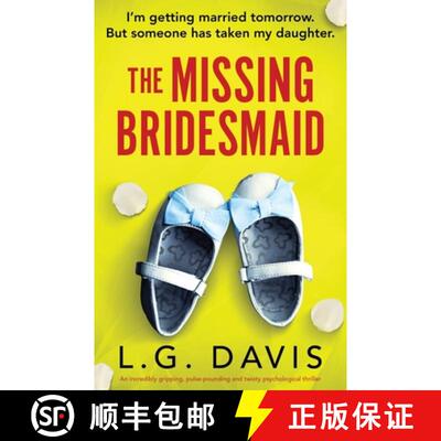 【3-4周达】The Missing Bridesmaid: An incredibly gripping, pulse-pounding and twisty psychological th... [9781835253137]
