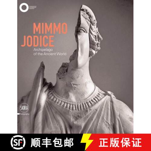 精装 Mimmo Jodice: Archipelago of the Ancient World [9788857224763]