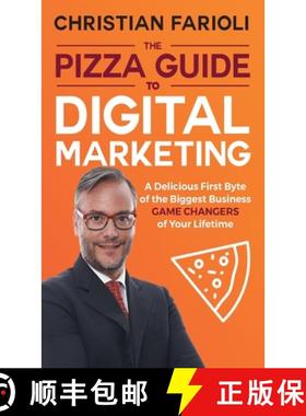 【3-4周达】The Pizza Guide to Digital Marketing: A Delicious First Byte of the Biggest Business Game ... [9780648505068]