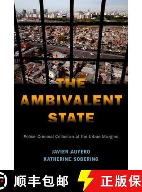 【3-4周达】The Ambivalent State: Police-Criminal Collusion at the Urban Margins [9780190915537]