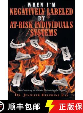 预订 When I'm Negatively Labeled by At-Risk Individuals-Systems: (Not Embracing  the Facts, or Consid... [9781637849378]