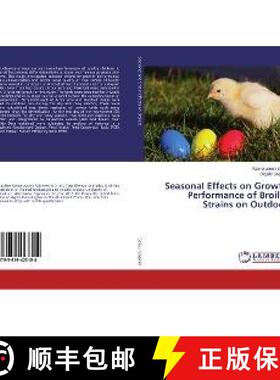 预订 Seasonal Effects on Growth Performance of Broiler Strains on Outdoor [9783659423154]