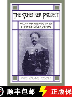 【3-4周达】The Schenker Project: Culture, Race, and Music Theory in Fin-De-Si`ecle Vienna [9780195170566]