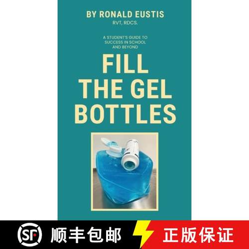 预订 Fill The Gel Bottles, A STUDENT'S GUIDE TO SUCCESS IN SCHOOL AND BEYOND [9798895694022]