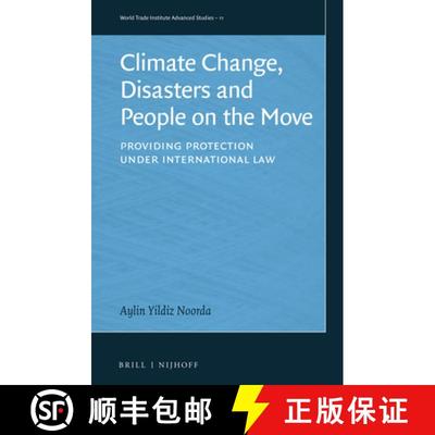 预订 Climate Change, Disasters and People on the Move: Providing Protection Under International Law [9789004522268]