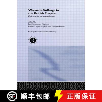 【3-4周达】Women's Suffrage in the British Empire: Citizenship, Nation and Race [9781138007338]