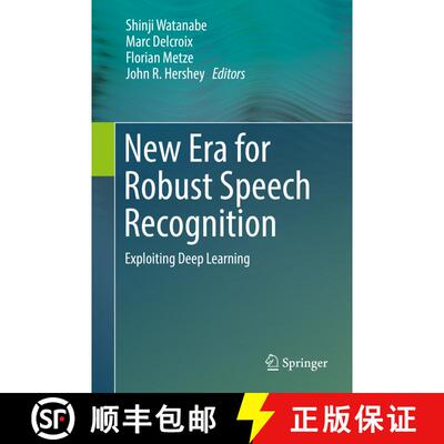【3-4周达】精装 New Era for Robust Speech Recognition : Exploiting Deep Learning (1st ed. 2017) [9783319646794]